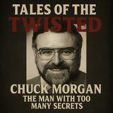 Chuck Morgan: The Man With Too Many Secrets