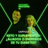 Keto y suplementos: ¿aliados o enemigos de tu diabetes?
