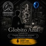 Capítulo 5/8 — Cuando dejamos de mirarnos y empezamos a vernos | Globito Azul