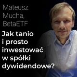 Jak tanio i prosto inwestować w spółki dywidendowe? – Mateusz Mucha | Procent Składany