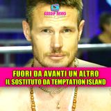 Avanti un altro cambia volto: addio Nilsson, arriva un ex di Temptation Island
