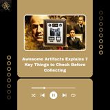 Awesome Artifacts Explains 7 Key Things to Check Before Collecting