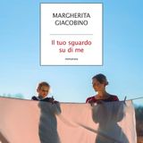 Margherita Giacobino "Il tuo sguardo su di me"