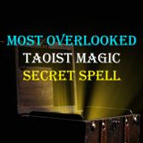 Most Overlooked Taoist Magic Spell