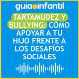 Tartamudez y bullying: Cómo apoyar a tu hijo frente a los desafíos sociales