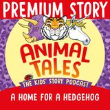 NEW PREMIUM TRAILER: A Home For A Hedgehog