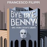 Francesco Filippi "Bye Bye Benny"