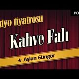 Kahve Falı - Radyo Tiyatrosu Dinle