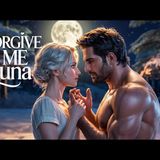 FORGIVE ME MY LUNA _ A Full-length Werewolf Shifter Romance Audiobook #romance #audiobook