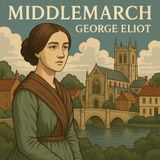 Middlemarch by George Eliot - Part 3/3