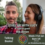 The Healing Power of Writing a Book | Rik Arron on Level Up with Lucy