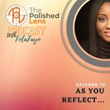 73: As You Reflect...