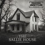 The Sallie House: The Scratches, the Hauntings, the Truth