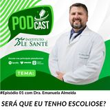 #Episódio 01 - Será que eu tenho escoliose?