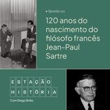 211 | Existencialismo: filósofo Jean-Paul Sartre nascia há 120 anos