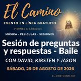 «El Camino» - Sesión de preguntas y respuestas y baile del sábado - "El amanecer de la relación santa" con David, Jason y Kirsten