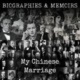 04 - My Chinese Marriage by Mae Franking, Katherine Anne Porter