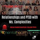 Relationships and PTSD with Ms. Complexities