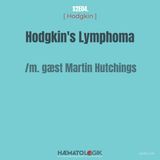 [ Hodgkin ] Hodgkin's Lymphoma /m. gæst Martin Hutchings