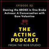 Owning the BROKE in One Broke Actress: A Conversation with Sam Valentine