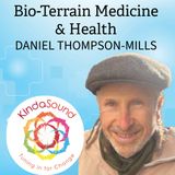 Bio-Terrain Medicine & Health with Daniel Thompson-Mills.