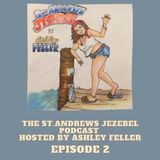 The St. Andrews Jezebel Podcast Episode 2
