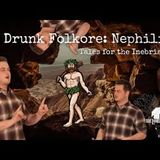 Drunk Folklore   Demons, Wait No, Nephilim   The Lore Lodge