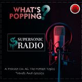 WHAT'S POPPING - EPISODE 2