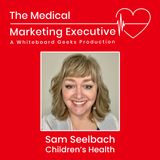 "Being a Sponge: The Importance of Constant Learning in Healthcare Marketing" with Sam Seelbach of Children's Health