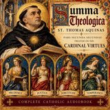 St. Thomas Aquinas: Summa Theologica – The 4 Cardinal Virtues | Catholic Audiobook Part 1