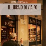 Gianni Fontana "Il libraio di Via Po"