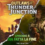 8 | Sia Fatta la Fine (epilogo 2) | OTJ