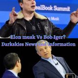 Elon Musk Vs Bob Iger? - Dark Skies News And information