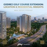 Godrej Golf Course Extension Location & Residential Insights