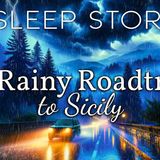 A Cozy Car Ride to Sicily_ A Soothing Bedtime Story with Rain