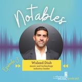 Notables - Ep 3: Waleed Diab