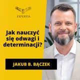 Jak nauczyć się PEWNOŚCI SIEBIE i DETERMINACJI? Wywiad Jakub B. Bączek