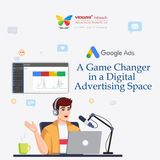 Google Ads - A Game Changer in a Digital Advertising Space