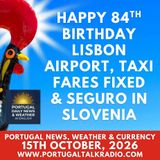 Happy 84th birthday Lisbon Airport, taxi fares fixed and Seguro in Slovenia plus weather & currency