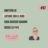 Cosa succede quando smetti di lottare con il cibo