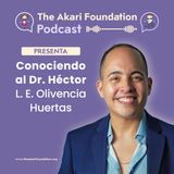Ep. 67 - Conociendo al Dr. Héctor L. E. Olivencia Huertas