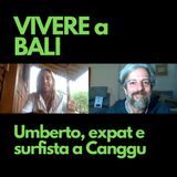 #24 – Umberto, expat e surfista a Canggu