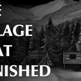 The Village That Vanished