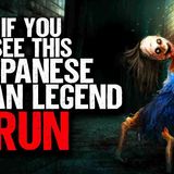 If you see this Japanese Urban Legend_ RUN