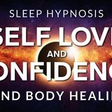 Sleep Hypnosis for Self Love_ Confidence _ Self Esteem _ Mind Body Healing in Deep Rest