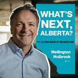Ep25. A Look Back At Season One of "What's Next, Alberta?" w/ Wellington Holbrook