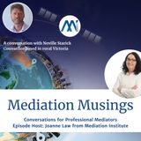 6 - Mediator Musings with Neville Starick, Counsellor and Supervisor