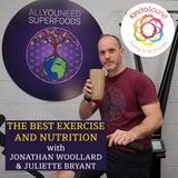 The Best Exercise & Nutrition with Jonathan Woollard & Juliette Bryant
