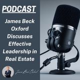 James Beck Oxford Discusses Effective Leadership in Real Estate