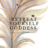 Episode 34 - ReTreat Yourself Goddess's show